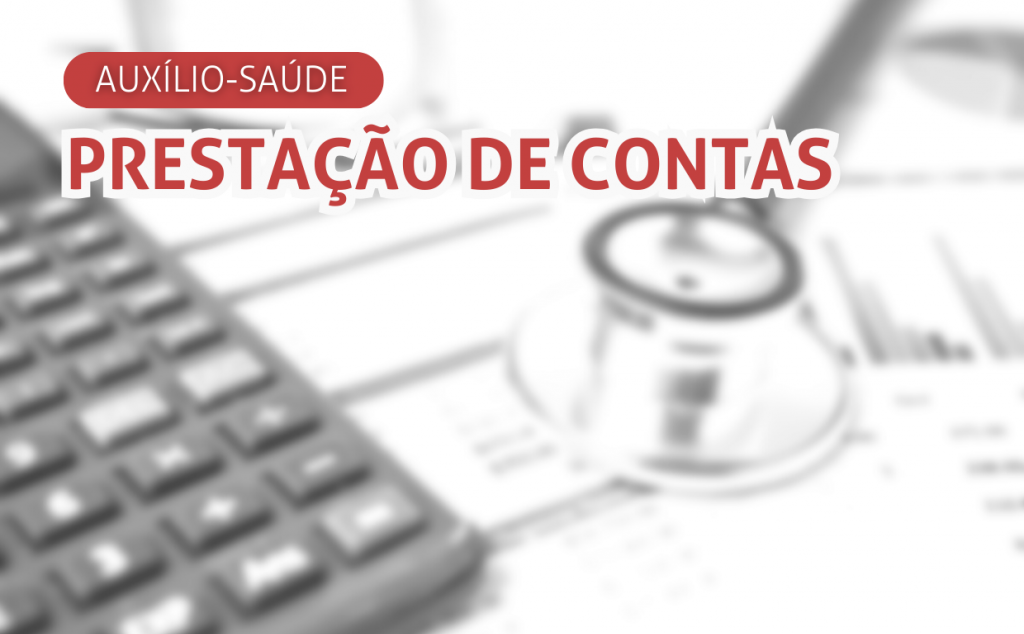 Prestação de contas do Auxílio-Saúde vai até 30 de abril