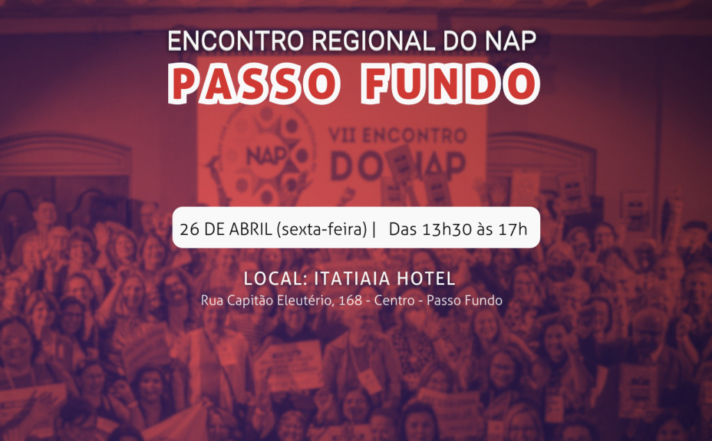 Encontro Regional do NAP em Passo Fundo será no dia 26 de abril