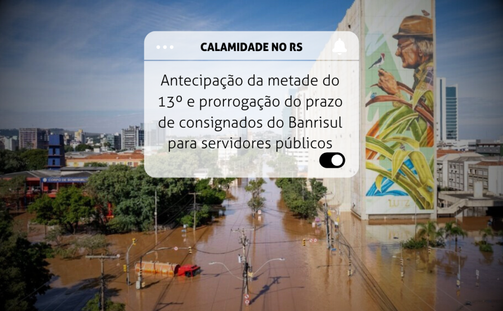 Calamidade no RS: 13º e consignados para o funcionalismo estadual