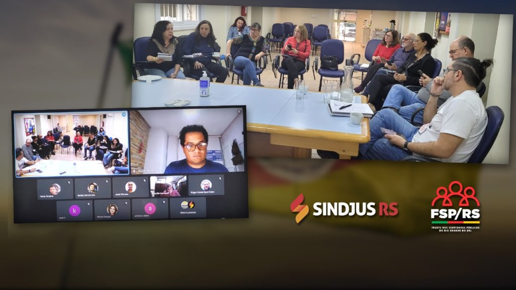 Sindjus e FSP articulam ações na defesa do serviço público na reconstrução do Estado