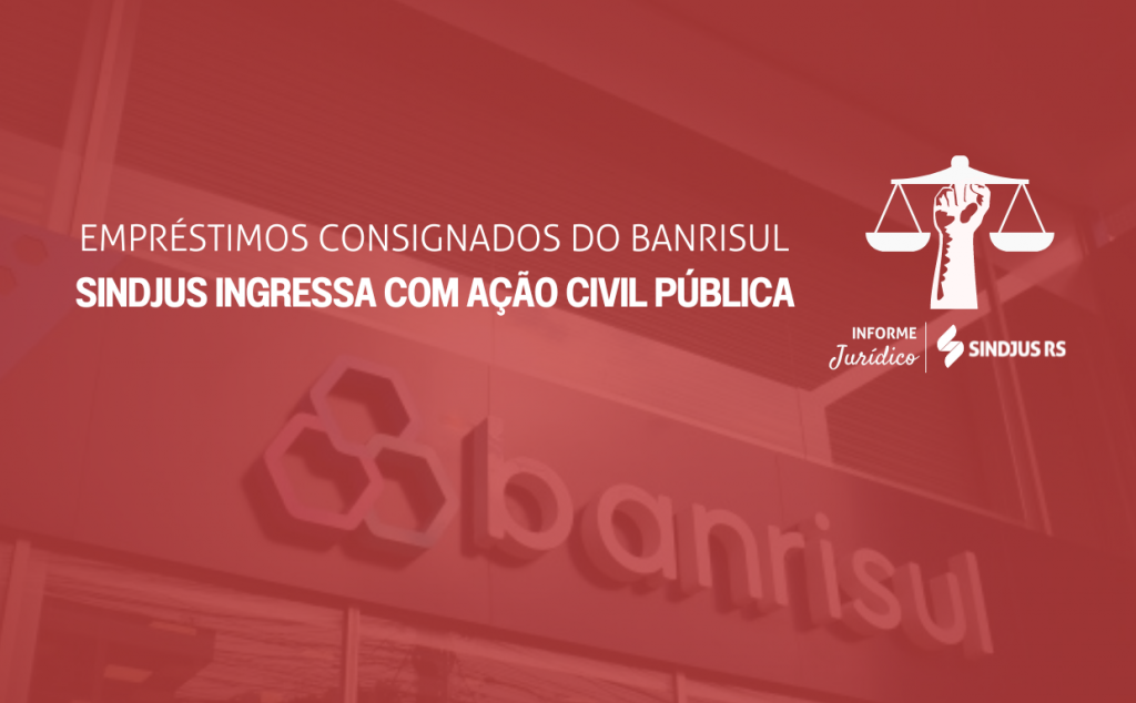 Sindjus-RS ingressa com ação civil pública para garantir direitos dos servidores em empréstimos consignados do Banrisul