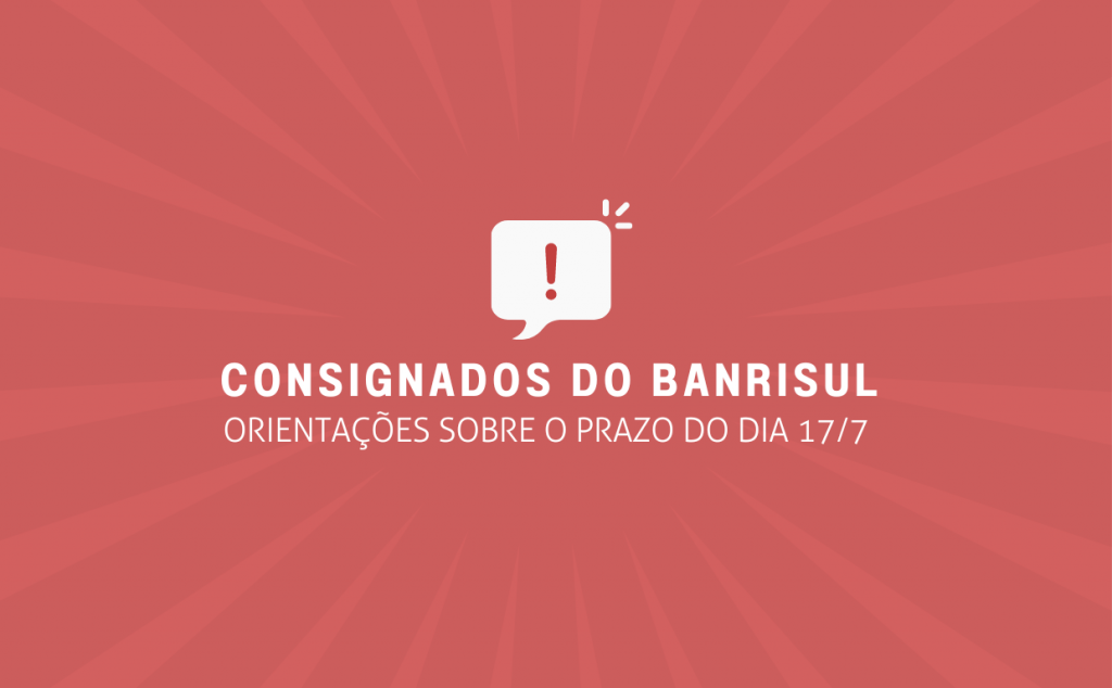 Consignados do Banrisul: Atenção para as novas orientações sobre o prazo