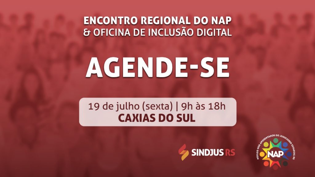 Encontro Regional do NAP e Oficina de Inclusão Digital em Caxias do Sul