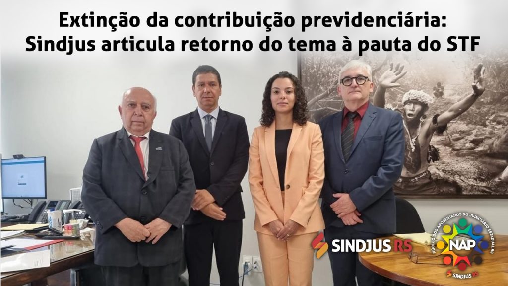 Extinção da contribuição previdenciária: Sindjus articula retorno do tema à pauta do STF