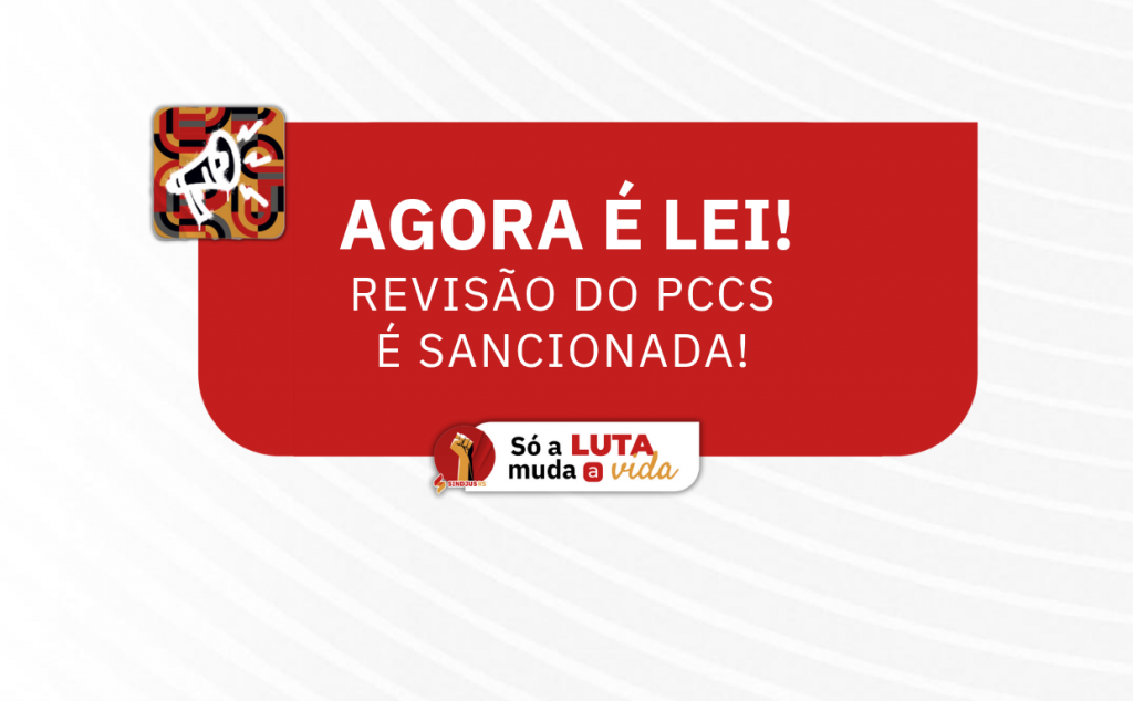 Agora é lei: revisão do PCCS é sancionada pelo governador