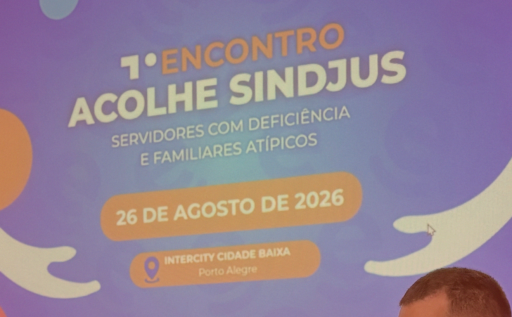 Sindjus/RS promove primeiro Encontro Acolhe e debate inclusão e direitos das pessoas com deficiência