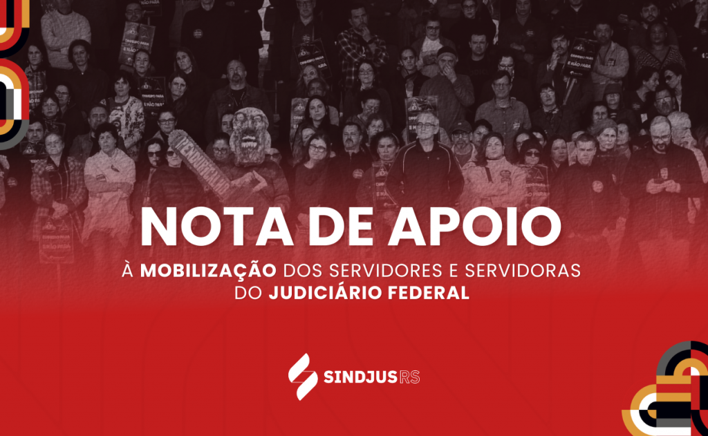 Nota de apoio à mobilização dos servidores e servidoras do Judiciário Federal